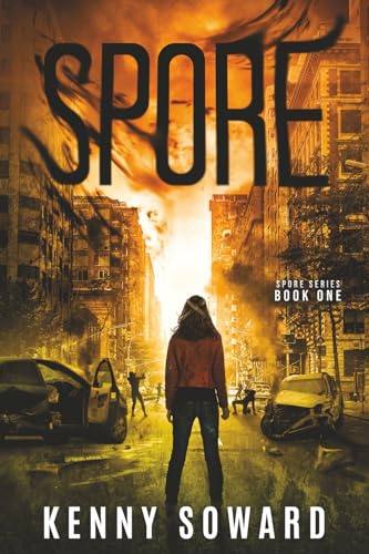 SPORE: Spore Book 1: (A Post Apocalyptic Survival Thriller)