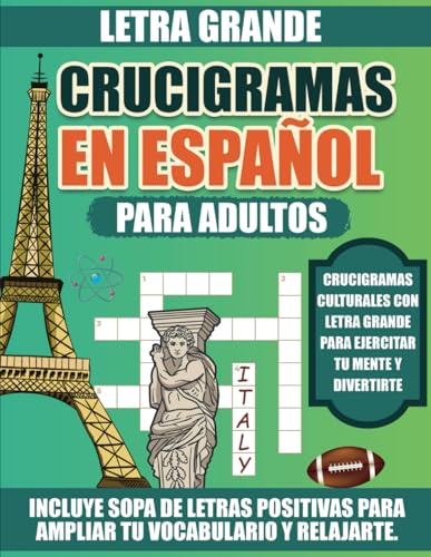 Crucigramas en Español para Adultos.Letra Grande: Un Pasatiempo que Despierta Tu Mente y Expande Tu Vocabulario.