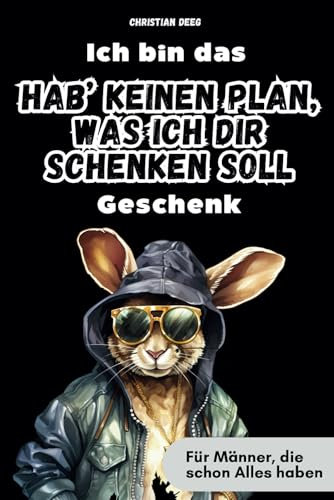 Hab' keinen Plan, was ich dir schenken soll: Das ultimativ lustige Geschenk für Männer vollgepackt mit unnützem Wissen, kniffligen Rätseln und kuriosen Fakten