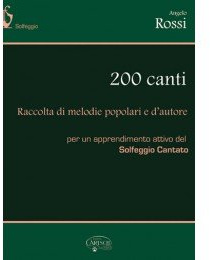 200 canti. Raccolta di melodie popolari e d'autore per un apprendimento attivo del solfeggio cantato