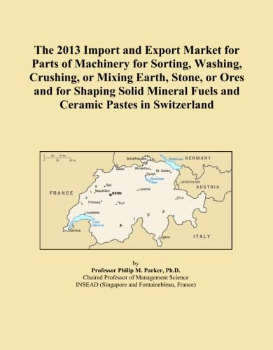 The 2013 Import and Export Market for Parts of Machinery for Sorting, Washing, Crushing, or Mixing Earth, Stone, or Ores and for Shaping Solid Mineral Fuels and Ceramic Pastes in Switzerland