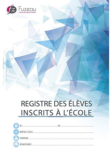 EDITIONS FUZEAU 91370 Registre Élèves Inscrits 325 Élèves A4 Bleu
