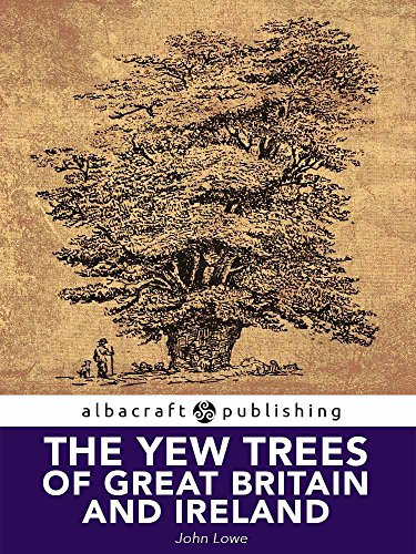 The Yew-Trees of Great Britain and Ireland