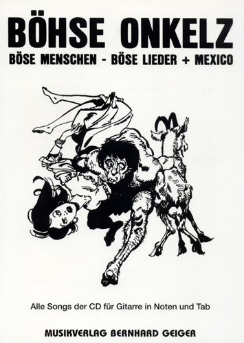 Böhse Onkelz - Böse Menschen-Böse Lieder + Mexico (Songbuch, Songbook, Notenbuch) für Gesang, Gitarre TAB