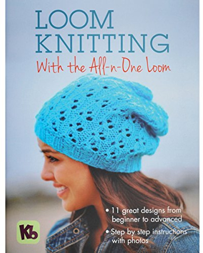 Authentic Knitting Board Loom Knitting with the All-n-One Loom