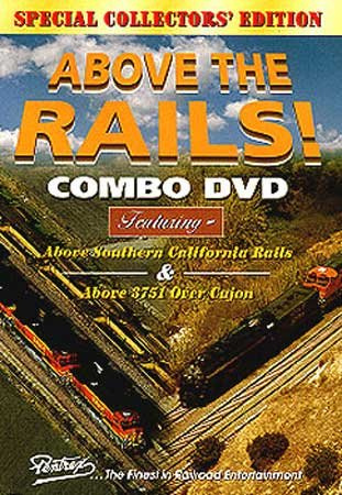Above the Rails Combo: Above Southern California Rails and Above 3751 Over Cajon