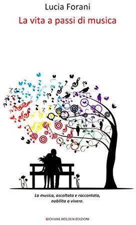 La vita a passi di musica (Italian Edition)