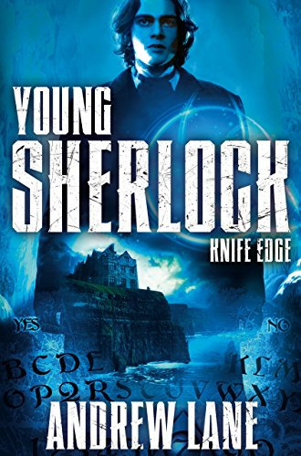 Knife Edge (Young Sherlock Holmes Book 6)