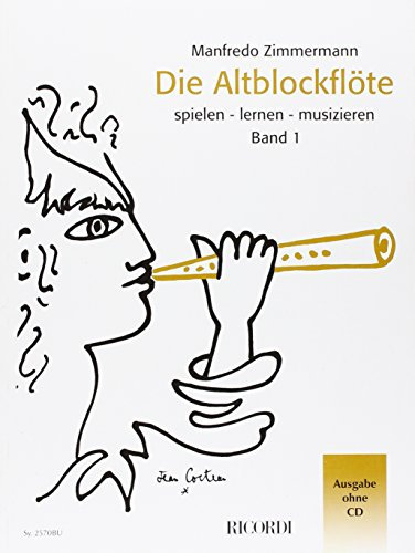 Die Altblockflöte Band 1: Spielen - lernen - musizieren-Ohne CD (FLUTE A BEC)