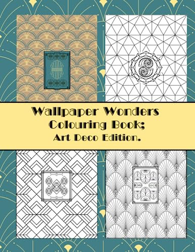 Wallpaper Wonders Colouring Book; Art Deco Edition.