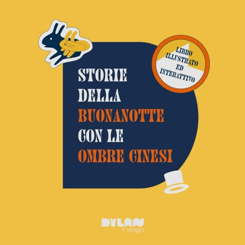 Storie della buonanotte per bambini con le ombre cinesi: Racconti della buonanotte per bambini con le ombre cinesi