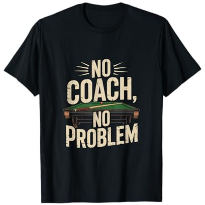 Kein Trainer, kein Problem, Snooker T-Shirt