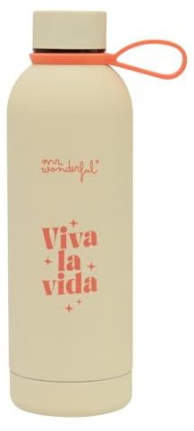 Mr. Wonderful - Botella térmica 550 ml - Viva la vida - Botella de Agua de Acero Inoxidable - Botella con CIerre Hermético y Libre de BPA - Capacidad 550 ml