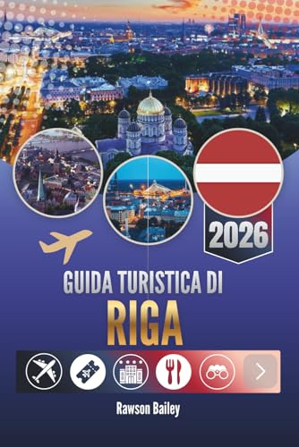 GUIDA TURISTICA DI RIGA 2026: Alla scoperta del cuore, del ritmo e della vita reale della capitale della Lettonia
