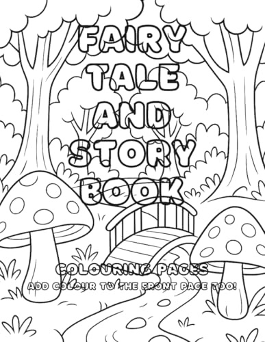 Fairy Tale Colouring Pages: Step into a world of magic, mystery, and adventure with this enchanting colouring book designed especially for children ... for Halloween and the cosy Autumn season.
