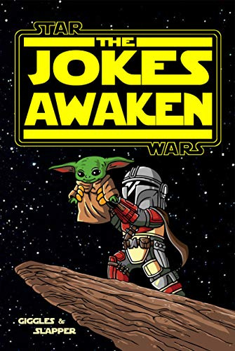 The Jokes Awaken: A Joke Book from a galaxy far, far away...