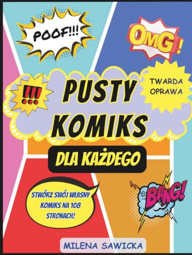 Pusty Komiks: 108 Stron na Tworzenie Własnych Historii, Rysowanie Bohaterów i Epickich Przygód – Idealny dla Dzieci, Nastolatków i Dorosłych Szukających Kreatywnej Zabawy i Relaksu