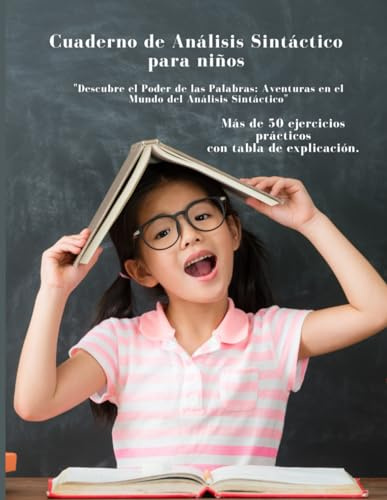 Cuaderno de análisis sintáctico para niños: Descubre el Poder de las Palabras: Aventuras en el Mundo del Análisis Sintáctico