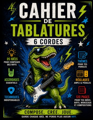 Mon Cahier de Tablatures Guitare Dinosaure: Carnet de composition pour enfants – Plus de 100 pages de tablatures, 20 idées de riffs, accordages ... de jeu, idées de chansons et réglages ampli