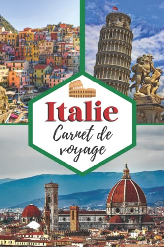 Italie Carnet de voyage: Cahier de voyage pour organiser, planifier et garder vos souvenirs de vacances en Italie. Cadeau idéal pour les globe-trotters et les personnes qui veulent découvrir le monde.
