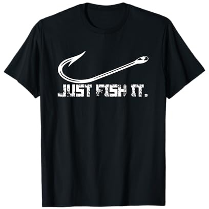 Just Fish It - para Pescadores y navegantes Camiseta