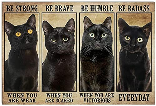 Aperiy Metal Sign Be Strong When The Black Cat Becomes Weak Poster Art Decoration Home Wall Decoration Signs and Plaques,8x12inch