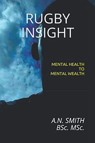 Rugby Insight: Mental Health to Mental Wealth: 1