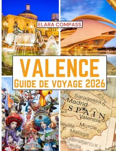Valence Guide de voyage 2026: Période idéale pour visiter, lieux incontournables, meilleurs hébergements, règles et réglementations à suivre et meilleurs restaurants du pays
