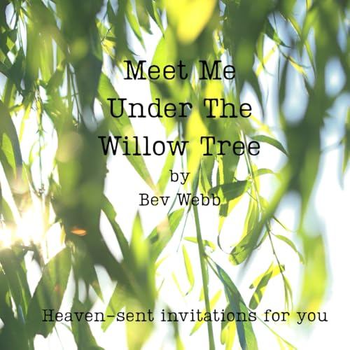 Meet Me Under The Willow Tree: Heaven-sent invitations for you