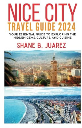 NICE CITY TRAVEL GUIDE 2024