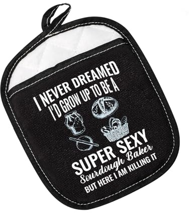 I Never Dreamed I'd Grow Up To Be A Super Sexy Sourdough Baker Pot Holder Sourdough Mama Baking Gift (Sourdough Baker Black)