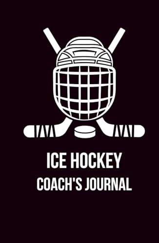 Ice Hockey Coach's Journal: Practice Plans, Drill Diagrams, and Game Notes, Ed. 4: Goalie Mask Edition