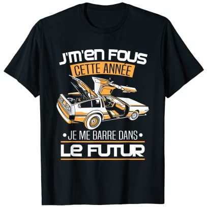 Je Me Barre Dans Le Futur Humour Film Geek Cadeau T-Shirt