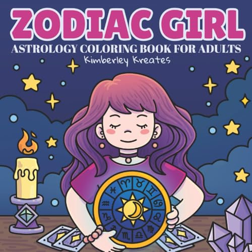 Zodiac Girl: An Astrology Coloring Book For Adults & Teens Featuring Every Star Sign and Cozy, Simple & Bold Designs