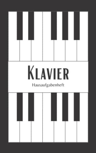 Klavier Hausaufgabenheft: Hausaufgaben Büchlein für Deinen Klavierunterricht - mit Übezeit-Tracker, Notenlinien und Notenübersicht
