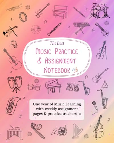 The Best Music Practice And Assignment Notebook: Great for Kids in Music Lessons learning Any Instrument - This book will allow you to record lesson ... practice time, write assignments for a year!