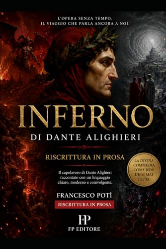 INFERNO: Il capolavoro di Dante alighieri raccontato con un linguaggio chiaro, moderno, coinvolgente.