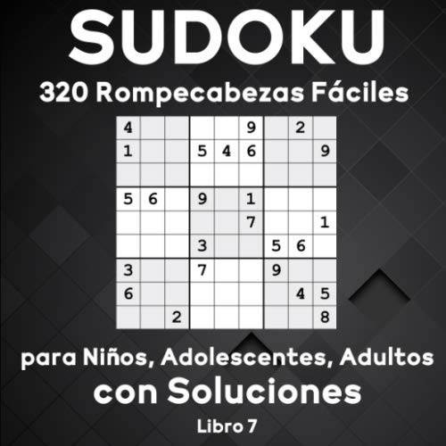 Sudoku: 320 Rompecabezas Fáciles de Sudoku con Soluciones para Niños, Adolescentes, Adultos. Desafía tu cerebro (Libro 7)