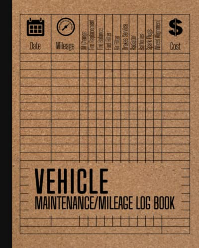 Vehicle Maintenance and Mileage Log Book: Mileage Tracking Journal | Services and Repair Expense Ledger | Oil Change Logbook With a Large Print and Clear Checkoff List for Cars, Trucks & Motorcycles