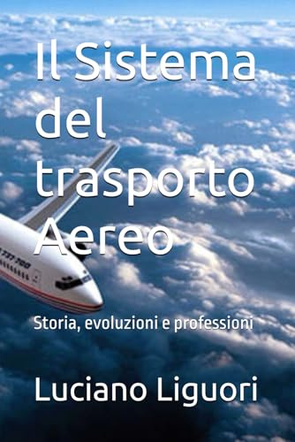 Il Sistema del trasporto Aereo: Storia, evoluzioni e professioni