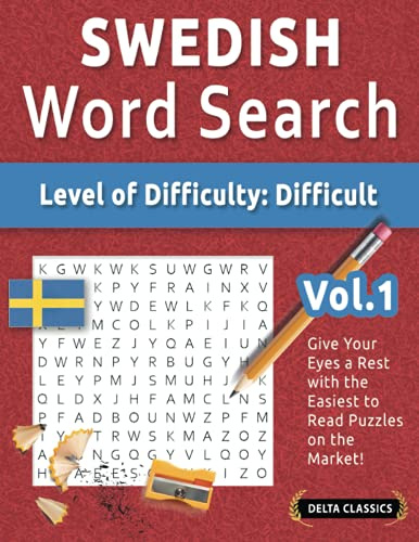 SWEDISH WORD SEARCH - LEVEL OF DIFFICULTY: HARD - VOL.1 - DELTA CLASSICS - GIVE YOUR EYES A REST WITH THE EASIEST TO READ PUZZLES ON THE MARKET!