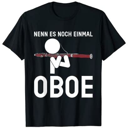 Nenn es noch einmal Oboe lustiges Fagottisten Fagott Design T-Shirt