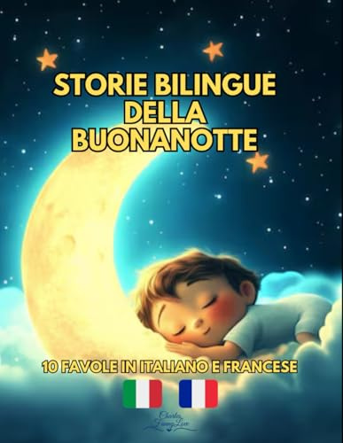Storie Bilingue della Buonanotte: 10 favole in italiano e francese