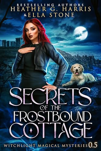 Secrets of the Frostbound Cottage: An Urban Fantasy Story (Witchlight Magical Mysteries)