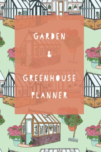 Greenhouse & Garden Planner | Notebook/Journal for sketching out your ideas, tracking seeds, and planning your garden