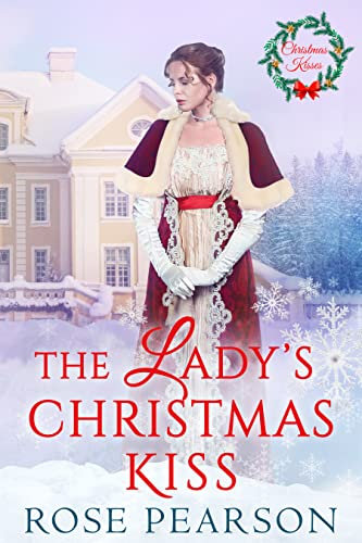 The Lady's Christmas Kiss (Christmas Kisses Book 1)
