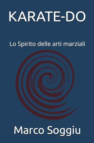 KARATE-DO: Lo Spirito delle arti marziali