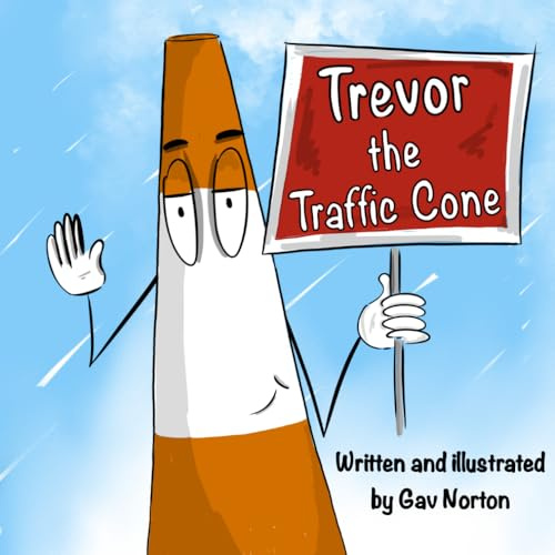 Trevor the Traffic Cone: A Funny, Heartwarming Children’s Picture Book