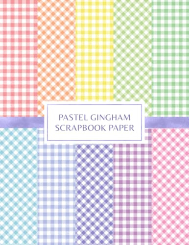 Pastel Gingham Scrapbook Paper: Decorative Craft Pages For Card Making and DIY Projects - Double Sided Sheets