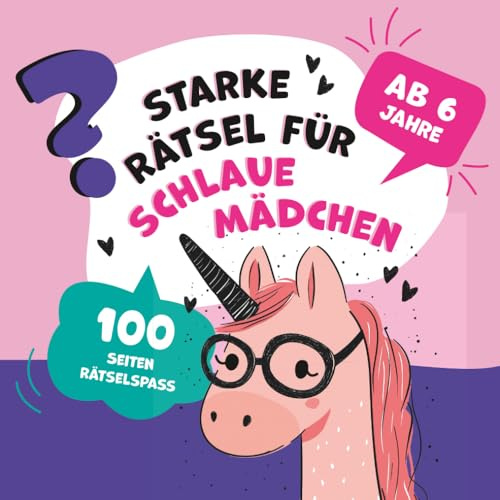 Das große Rätselbuch für Mädchen ab 6 Jahren – Zauberhafte Rätsel für kleine Entdeckerinnen: Rätselspaß auf 100 Seiten – Fördert spielerisch logisches Denken & Konzentration